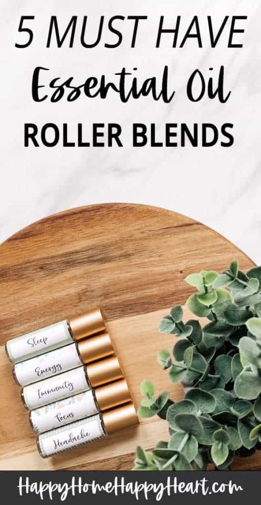 5 Must Have Essential Oil Roller Blends Happy Home Happy Heart